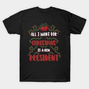 All I Want For Christmas Is a new president, funny anti biden christmas design for trump supporters, T-Shirt